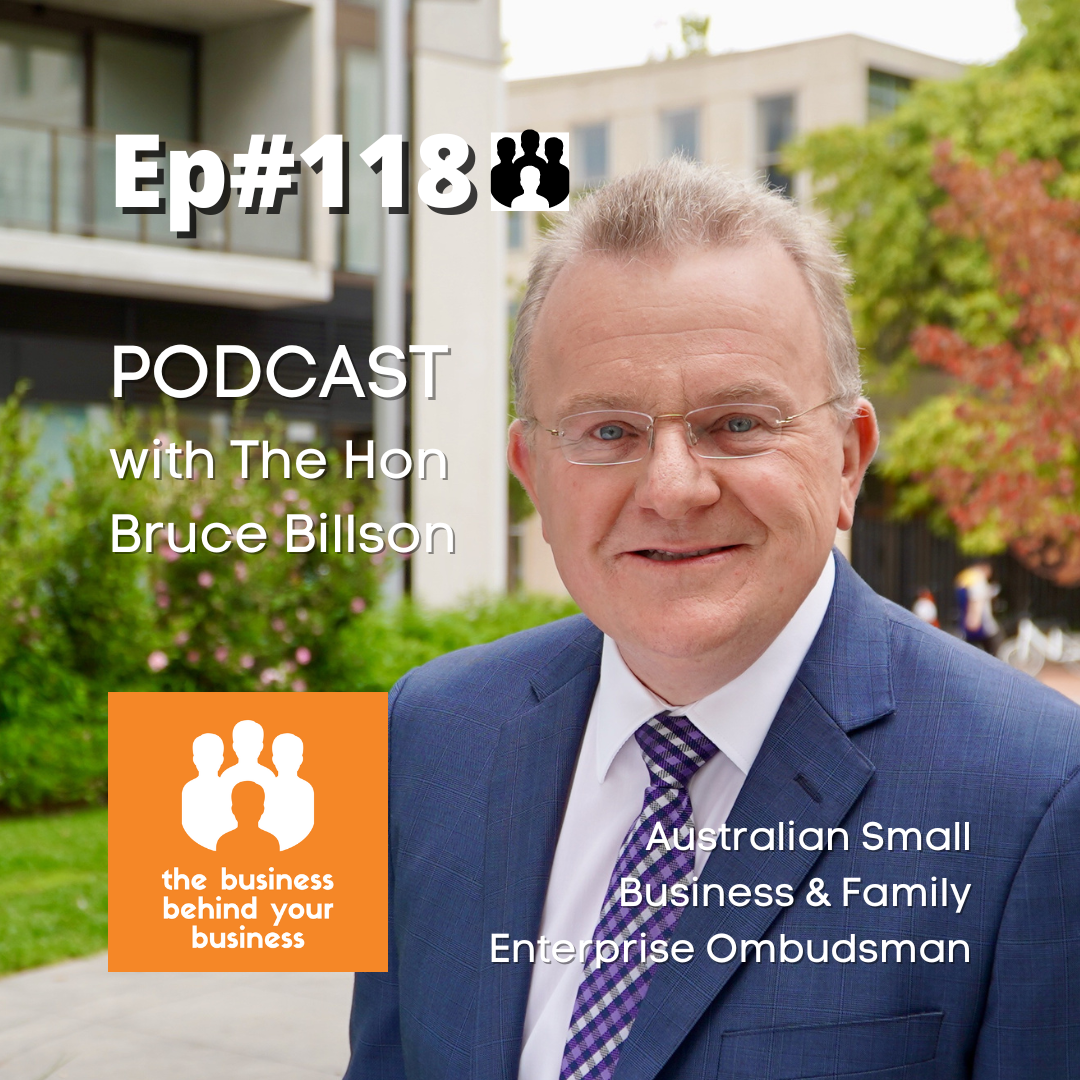 118 – The Hon Bruce Billson: How ASBFEO helps small businesses