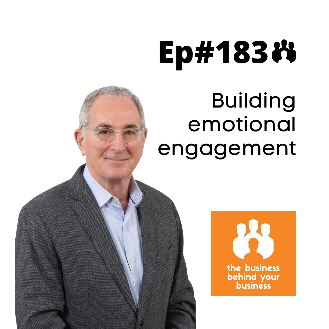 183 – Why Emotional Engagement is Your Business’s Hidden Superpower